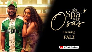 Falz on ‘Spa with Osas’ [upl. by Dulce747]