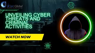 Unveiling Cyber Threats and Criminal Activities  iCert Global [upl. by Blau517]