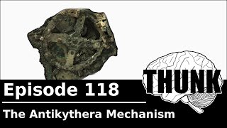 118 The Antikythera Mechanism  THUNK [upl. by Valley510]