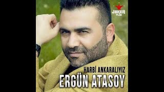 Ergün Atasoy  Harbi Ankaralıyız [upl. by Eineg661]