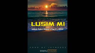 LUSIM MI  2024 JayNerdz Styles X Wanwan amp Papu K ft 3RDSIC [upl. by Aliuqat3]