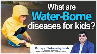 What are waterborne diseases for kids  Dr Kalyan Chakravarthy Konda Neonatologist [upl. by Ikkir]