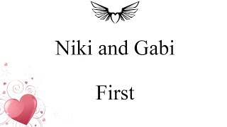 Niki and Gabi  First lyrics [upl. by Adnerak]