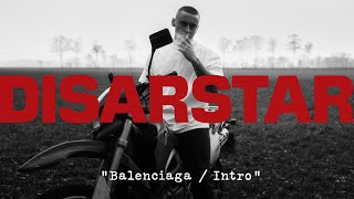 DISARSTAR  INTRO BALENCIAGA Official Video [upl. by Dunc]