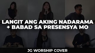 Langit Ang Aking NadaramaBabad Sa Presensya Mo  JG Worship Cover [upl. by Jorgensen]