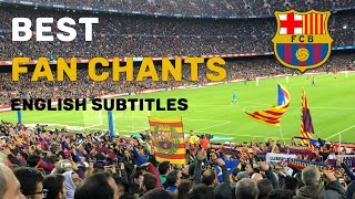 Best FC Barcelona Fan Chants  Translation  HD [upl. by Isaac]