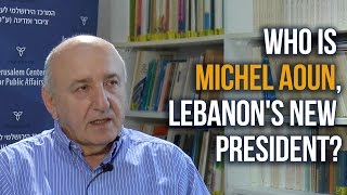 Jacques Neriah Who is Michel Aoun Lebanons New President [upl. by Studdard456]