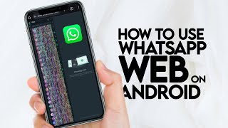 How to Use WhatsApp Web on Android Without QR Scan [upl. by Yokum71]