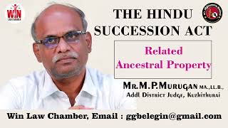 Hindu Succession Act  Related Ancestral Property  Explained by Honble MrMurugan District Judge [upl. by Ocsicnarf709]