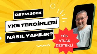 YKS TERCİHLERİ NASIL YAPILIR 2024  YÖK ATLASLI GÖRÜNTÜLÜ ANLATIM [upl. by Dannye]