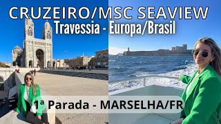 Tudo que eu fiz em um dia em MARSELHA Cruzeiro travessia EUROPA  BRASIL MSC SEAVIEW [upl. by Annaegroeg]