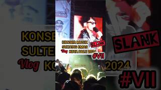 🔥Vlog Nonton Konser Musik Slank Sulteng Emas Sangganipa Kota Palu VII slank shorts [upl. by Yanej]