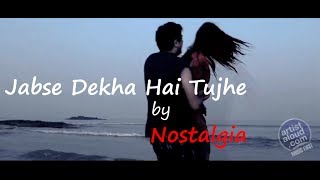 Jabse Dekha Hai Tujhe  Nostalgia I ArtistAloud [upl. by Phelps394]