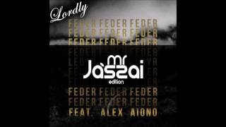 Feder feat Alex Aiono  Lordly  Mr Jászai amp Tomy Montana Edition FULL [upl. by Bainbridge262]