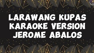 Larawang KupasJerome AbalosKaraoke Version [upl. by Ausoj]