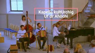 Kapelle kultUrchig  Uf dr Ahöchi [upl. by Pettiford]