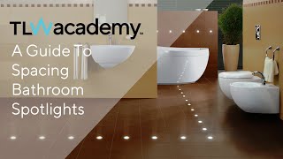 TLW  A Guide To Spacing Bathroom Spotlights [upl. by Lambertson]