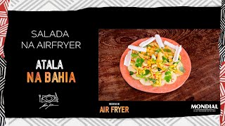 SALADA por ALEX ATALA  AIRFRYER MONDIAL [upl. by Sonitnatsnok]