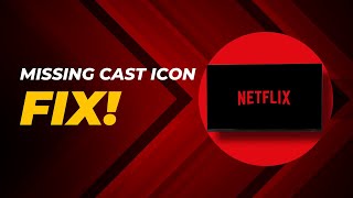 FIX Your Missing Netflix Cast Icon NOW [upl. by Negam]