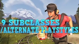 9 SubclassesAlternate Playstyles in TF2 [upl. by Culosio58]