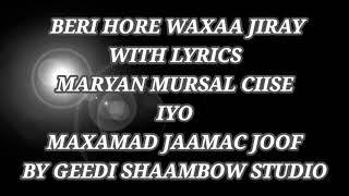 BERI HORE WAXAA JIRAY MAXAMAD JAAMAC JOOF IYO MARYAN MURSAL WITH LYRICS QAARAAMI XUL AH [upl. by Roose]