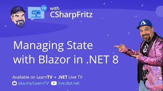 Learn C with CSharpFritz Managing State with Blazor in NET 8 [upl. by Nomled]