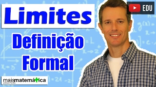 Cálculo Definição Formal e Precisa de Limite Aula 3 de 15 [upl. by Atoked]