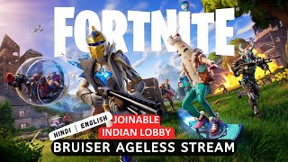 🔴LIVE  Bruiser Ageless Fortnite India Stream  Joinable Lobby  Hindi English  fortnite [upl. by Phionna]