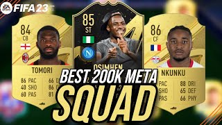 FIFA 23  IF OSIMHEN 200K META SQUAD BUILDER BEST 200K TEAM Ft Nkunku Tomori amp IF De Ligt [upl. by Alyek]