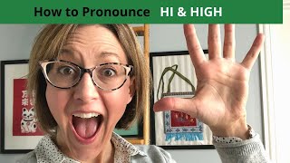 How to Pronounce HI amp HIGH  American English Homophone Pronunciation Lesson [upl. by Norak]