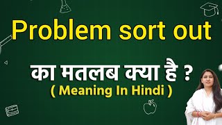 Problem sort out meaning in hindi  Problem sort out ka matlab kya hota hai  Word meaning [upl. by Buxton]