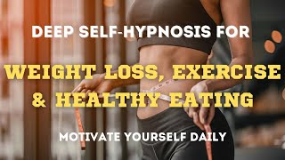 DEEP SELFHYPNOSIS FOR PERMANENT WEIGHT LOSS MOTIVATION FOR EXERCISE AND HEALTHY EATING  432HZ [upl. by Ayala]