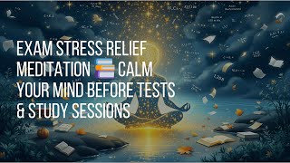 EXAM STRESS Relief Meditation 📚 Calm Your Mind Before Tests amp Study Sessions [upl. by Pachton527]