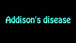 Learn How To Pronounce Addisons disease [upl. by Dinse]