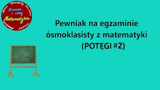 Pewniaki na egzaminie ósmoklasisty z matematyki POTĘGI 2 egzaminósmoklasisty matematyka e8 dc [upl. by Ainnet726]