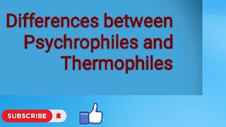 Differences between Thermophiles and Psychrotrophiles [upl. by Yolanda]