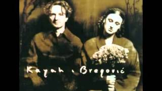 Kayah amp Bregovic Caje Sukarije [upl. by Gayl]