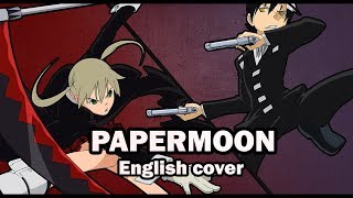 【KIMI】PAPERMOON Soul Eater【ENGLISH COVER】 [upl. by Folly]