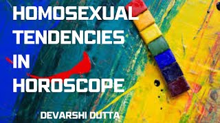 How to determine Homosexuality in Horoscope  Devarshi Dutta [upl. by Tehcac902]