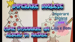 Imperare Inglese  Come Disegnare Un Albero di Natale [upl. by Rumney]