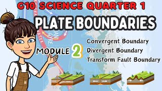 PLATE BOUNDARIES  Divergent Convergent Transform  Grade 10 Science Quarter 1 Module 2 [upl. by Shaya]