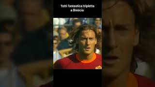 Totti tripletta a Brescia totti [upl. by Notsnarc]