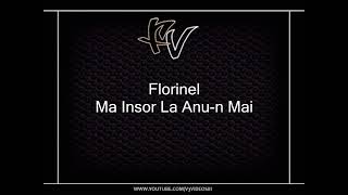 Florinel  Ma Insor La Anun Mai [upl. by Nrubua460]