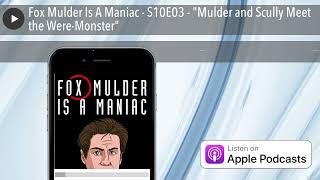 Fox Mulder Is A Maniac  S10E03  quotMulder and Scully Meet the WereMonsterquot [upl. by Efeek]