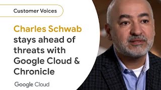 Charles Schwab stays ahead of cyber threats with Googles Chronicle Security Operations [upl. by Otsenre]