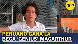 El escritor peruano Daniel Alarcón gana la beca ‘Genius’ MacArthur [upl. by Kaufmann]