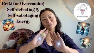 Overcome Selfdefeating amp Selfsabotaging Energy  Believe in Yourself  Reiki Energy Healing [upl. by Ayaet]