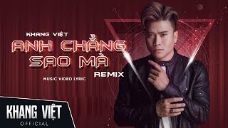 Anh Chẳng Sao Mà  Ben Heineken Remix  Khang Việt [upl. by Althee]