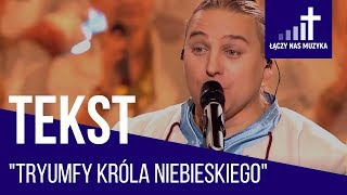 Tryumfy Króla Niebieskiego  Golec uOrkiestra TEKST [upl. by Verdie971]