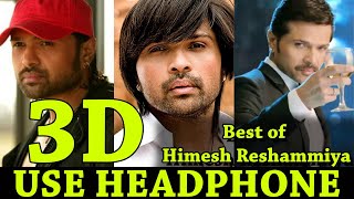 Best Hindi Songs By Himesh Reshammiya in 3D  3D Audio Jukebox [upl. by Asinla22]